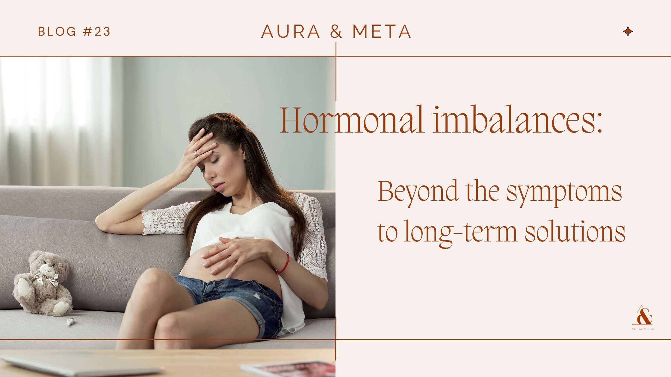 Hormonal Imbalances Beyond the Symptoms to Long Term Solutions